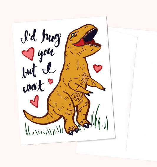 "I'd Hug You But I Can't" Greeting Card