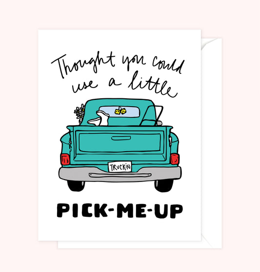 "Pick Me Up" Greeting Card