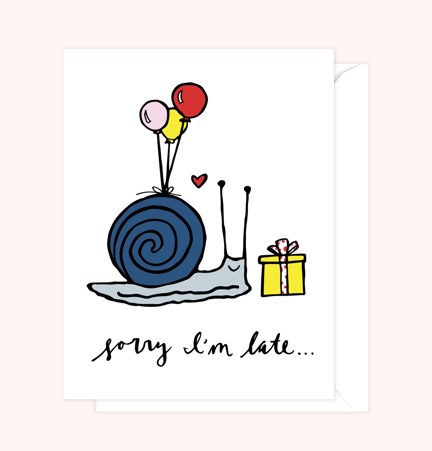 "Sorry I'm Late" Birthday Card