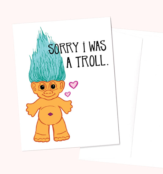 "Sorry I Was A Troll" Card