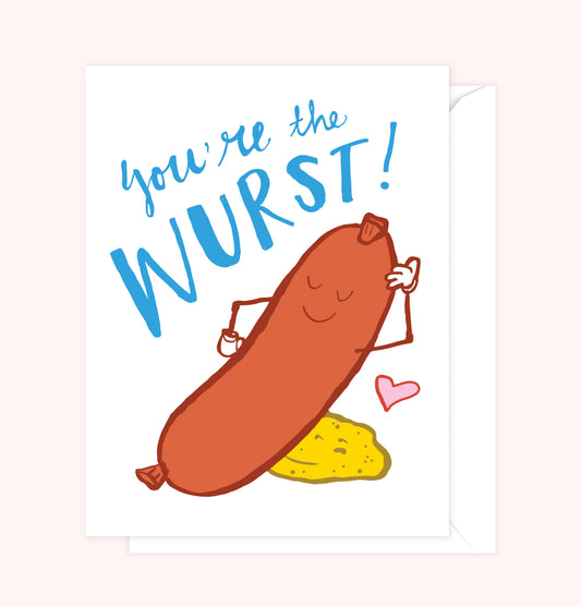 "You're the Wurst" Card